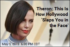 Theron: This Is How Hollywood &#39;Slaps You in the Face&#39;
