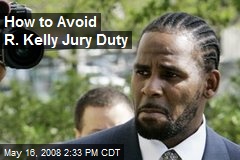 How to Avoid R. Kelly Jury Duty