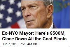 Ex-NYC Mayor: Here&#39;s $500M, Close Down All the Coal Plants