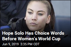 Hope Solo Slams US Coach Before Women&#39;s World Cup