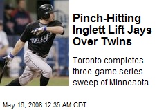 Pinch-Hitting Inglett Lift Jays Over Twins