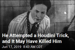 He Attempted a Houdini Trick, and It May Have Killed Him
