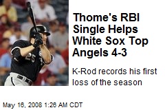 Thome's RBI Single Helps White Sox Top Angels 4-3