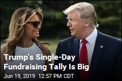 Trump&#39;s Single-Day Fundraising Tally Is Big