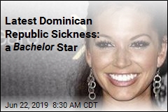 Latest Dominican Republic Sickness: a Bachelor Star