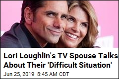 Lori Loughlin&#39;s TV Spouse Talks About Their &#39;Difficult Situation&#39;
