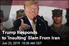 Trump Responds to &#39;Insulting&#39; Slam From Iran
