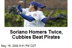 Soriano Homers Twice, Cubbies Beat Pirates