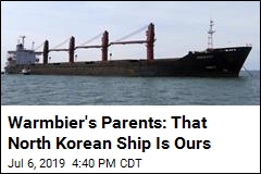 Warmbier&#39;s Parents: That North Korean Ship Is Ours Now