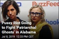 Pussy Riot Going to Fight &#39;Patriarchal Ghosts in Alabama