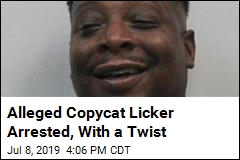 Alleged Copycat Licker Arrested, With a Twist