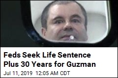 Prosecutors Seek Life Plus 30 Years for &#39;Ruthless&#39; El Chapo
