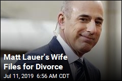 Matt Lauer&#39;s Wife Files for Divorce