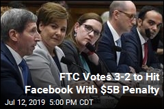 FTC Votes to Settle With Facebook for $5B