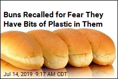 Buns Recalled for Fear They Have Bits of Plastic in Them
