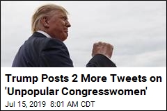 Trump Doubles Down on &#39;Radical Left Congresswomen&#39;