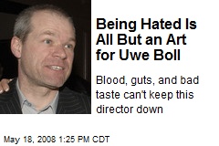 Being Hated Is All But an Art for Uwe Boll