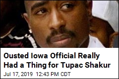 Ousted Iowa Official Really Had a Thing for Tupac Shakur