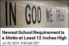 Newest School Requirement Is a Motto at Least 12 Inches High