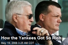 How the Yankees Got So Rich