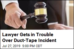 Lawyer Gets in Trouble Over Duct-Tape Incident