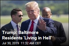 Trump: Baltimore Residents &#39;Living in Hell&#39;