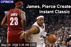 James, Pierce Create Instant Classic