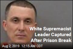 White Supremacist Leader Captured After Prison Break