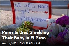 Parents Died Shielding Their Baby in El Paso