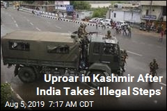 Uproar in Kashmir After India Takes &#39;Illegal Steps&#39;