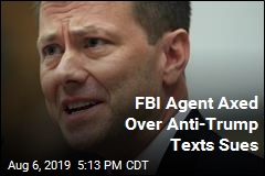 FBI Agent Axed Over Anti-Trump Texts Sues