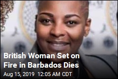 British Woman Set on Fire in Barbados Dies