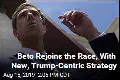 Beto Is Back in the Race, With a New, Trump-Centric Strategy