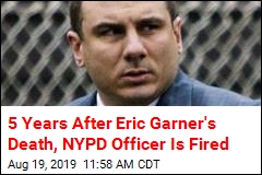 NYPD Fires Cop Who Wrapped Arm Around Eric Garner&#39;s Neck