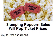 Slumping Popcorn Sales Will Pop Ticket Prices