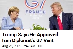 Trump Says He Approved Iran Diplomat&#39;s G7 Visit