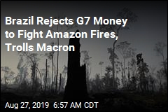 Brazil Rejects G7 Money to Fight Amazon Fires, Trolls Macron
