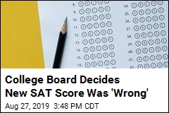 College Board Decides New SAT Score Was &#39;Wrong&#39;