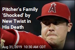 Pitcher&#39;s Family &#39;Shocked&#39; by New Twist in His Death