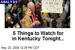 5 Things to Watch for in Kentucky Tonight...