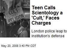 Teen Calls Scientology a 'Cult,' Faces Charges