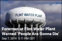 Foreman at Flint Water Plant Warned &#39;People Are Gonna Die&#39;