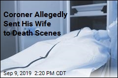 Coroner Allegedly Sent His Wife to Death Scenes