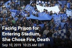 Facing Prison for Entering Soccer Stadium, She Chose Fire, Death