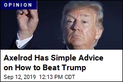 Axelrod Has Simple Advice on How to Beat Trump
