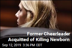 Former Cheerleader Acquitted of Killing Newborn