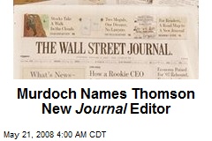 Murdoch Names Thomson New Journal Editor