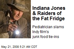Indiana Jones &amp; Raiders of the Fat Fridge