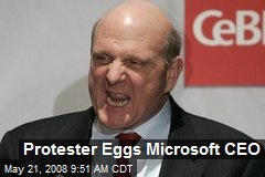 Protester Eggs Microsoft CEO