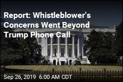 Report: Whistleblower&#39;s Concerns Went Beyond Trump Phone Call